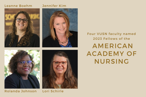 Four VUSN faculty named 2023 Fellows of the American Academy of Nursing