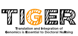 TIGER Translation and Integration of Genomics is Essential to Doctoral Nursing